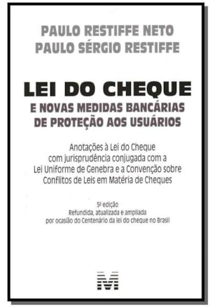 LEI DO CHEQUE E NOVAS MEDIDAS BANCÁRIAS DE PROTEÇÃO AOS USUÁRIOS - 5 ED./2012