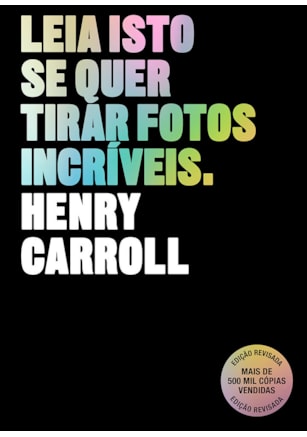 LEIA ISTO SE QUER TIRAR FOTOS INCRÍVEIS