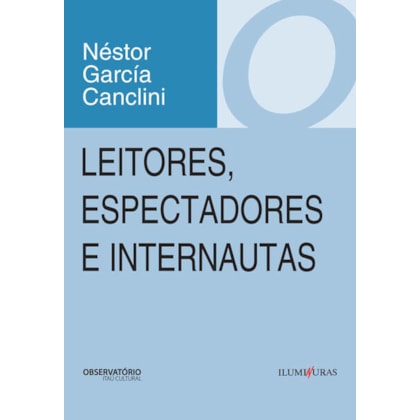 LEITORES, ESPECTADORES E INTERNAUTAS