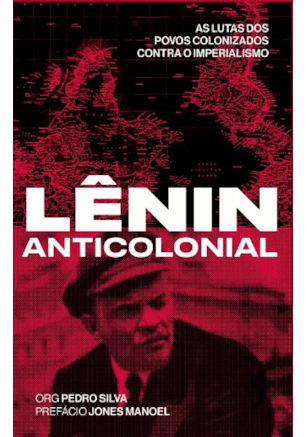 Lênin anticolonial: as lutas dos povos colonizados contra o imperialismo