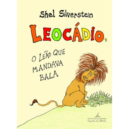 LEOCÁDIO, O LEÃO QUE MANDAVA BALA