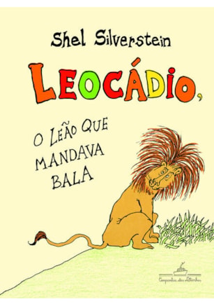 LEOCÁDIO, O LEÃO QUE MANDAVA BALA