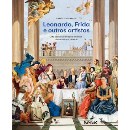 LEONARDO, FRIDA E OUTROS ARTISTAS