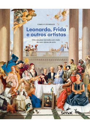 LEONARDO, FRIDA E OUTROS ARTISTAS