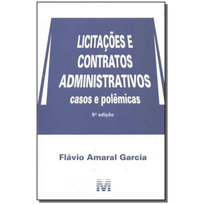 LICITAÇÕES E CONTRATOS ADMINISTRATIVOS - 5 ED./2018