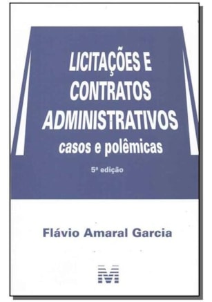 LICITAÇÕES E CONTRATOS ADMINISTRATIVOS - 5 ED./2018