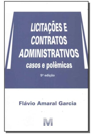 LICITAÇÕES E CONTRATOS ADMINISTRATIVOS - 5 ED./2018