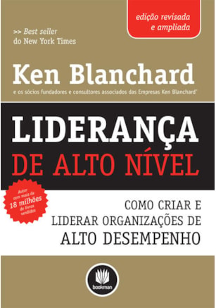 LIDERANÇA DE ALTO NÍVEL - EDIÇÃO REVISADA E AMPLIADA