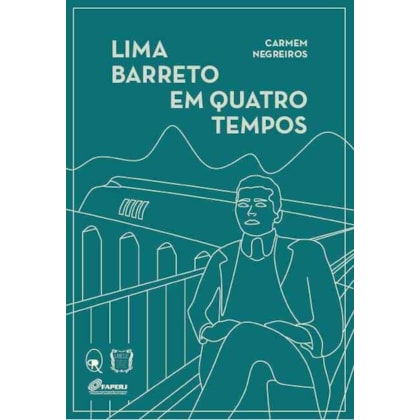 LIMA BARRETO EM QUATRO TEMPOS