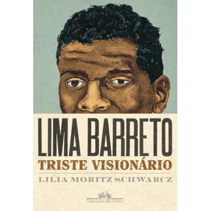 LIMA BARRETO - TRISTE VISIONÁRIO