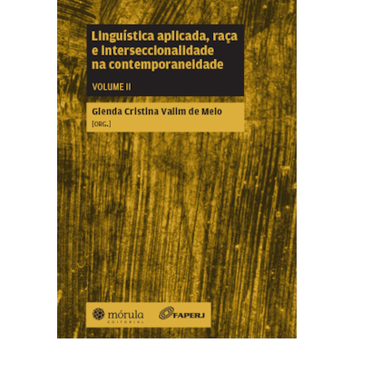 LINGUÍSTICA APLICADA, RAÇA E INTERSECCIONALIDADE NA CONTEMPORANEIDADE (VOL. II)