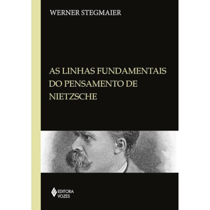 LINHAS FUNDAMENTAIS DO PENSAMENTO DE NIETZSCHE