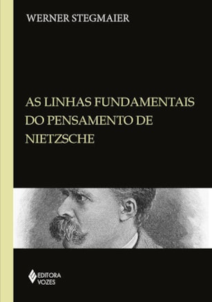 LINHAS FUNDAMENTAIS DO PENSAMENTO DE NIETZSCHE