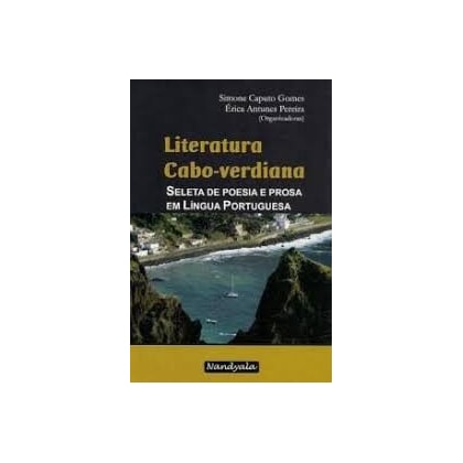 Literatura cabo-verdiana - Seleta de poesia e prosa em língua portuguesa
