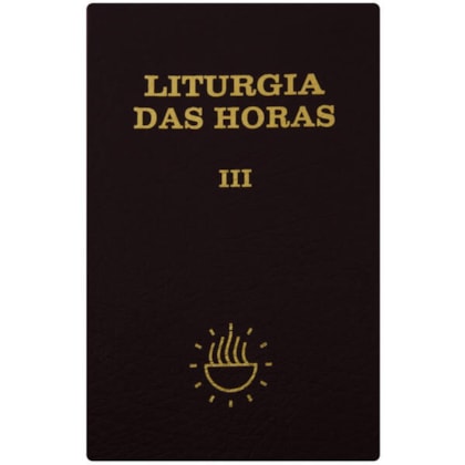 LITURGIA DAS HORAS VOL. III