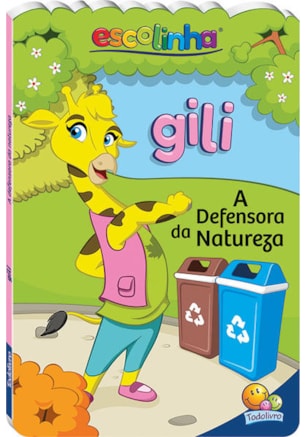 LIVRO + FANTOCHE AMIGOS DA ESCOLINHA: GILI, A DEFENSORA DA NATUREZA (ESCOLINHA TODOLIVRO)
