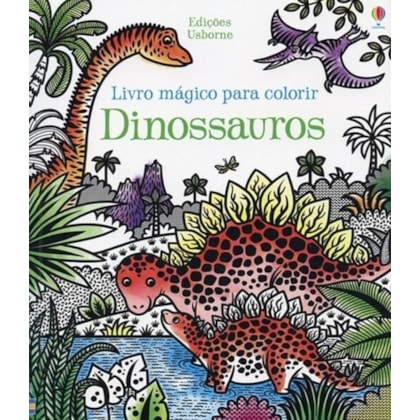 LIVRO MÁGICO PARA COLORIR : DINOSSAUROS