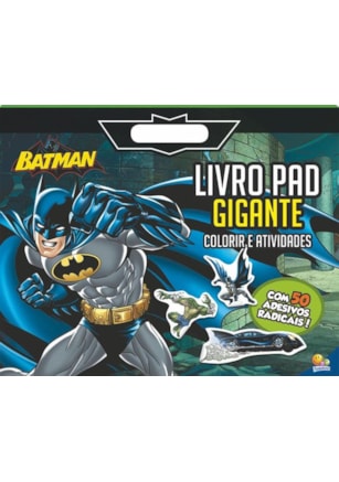 LIVRO PAD GIGANTE-COLORIR E ATIVIDADES:BATMAN