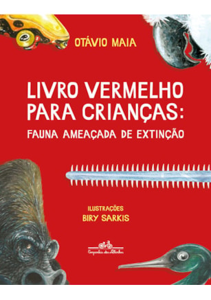 LIVRO VERMELHO PARA CRIANÇAS: FAUNA AMEAÇADA DE EXTINÇÃO