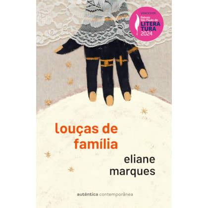LOUÇAS DE FAMÍLIA (PRÊMIO SÃO PAULO DE LITERATURA 2024)