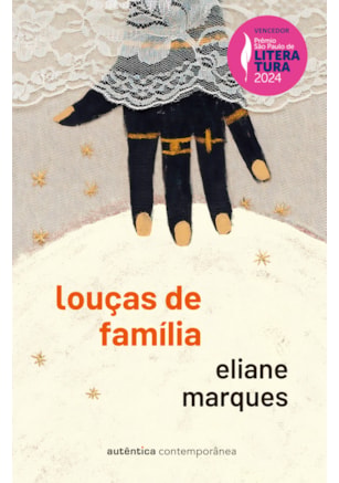 LOUÇAS DE FAMÍLIA (PRÊMIO SÃO PAULO DE LITERATURA 2024)