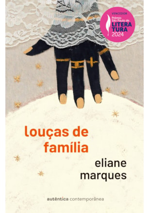 LOUÇAS DE FAMÍLIA (PRÊMIO SÃO PAULO DE LITERATURA 2024)