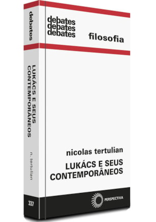 LUKACS E SEUS CONTEMPORÂNEOS