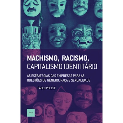MACHISMO, RACISMO, CAPITALISMO IDENTITÁRIO