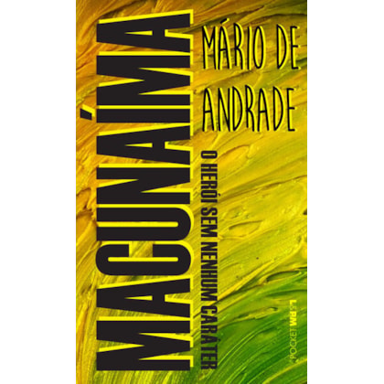 Macunaíma: o herói sem nenhum caráter