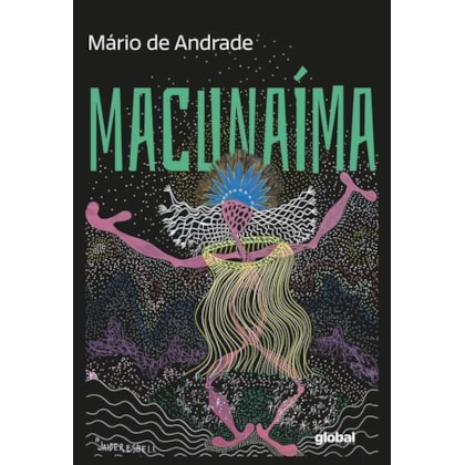 MACUNAÍMA, O HERÓI SEM NENHUM CARÁTER