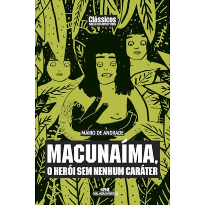 MACUNAÍMA, O HERÓI SEM NENHUM CARÁTER
