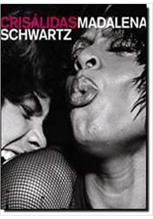 MADALENA SCHWARTZ - CRISALIDAS
