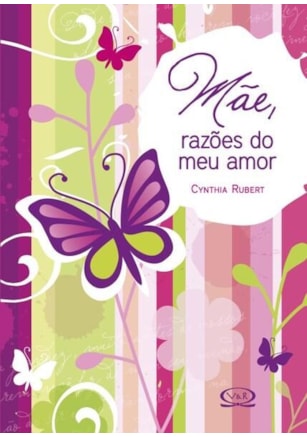MÃE, RAZÕES DO MEU AMOR