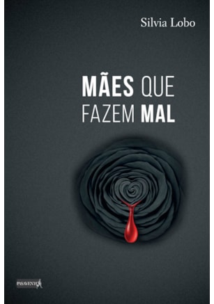 MÃES QUE FAZEM MAL