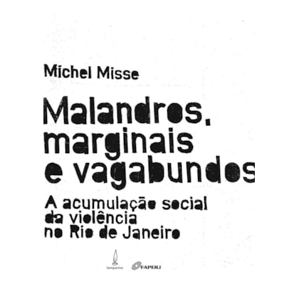 MALANDROS, MARGINAIS E VAGABUNDOS