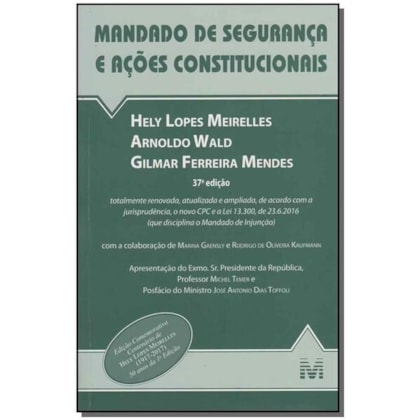 MANDADO DE SEGURANÇA E AÇÕES CONSTITUCIONAIS - 37 ED./2016