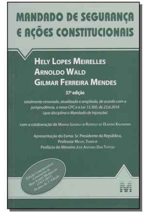 MANDADO DE SEGURANÇA E AÇÕES CONSTITUCIONAIS - 37 ED./2016
