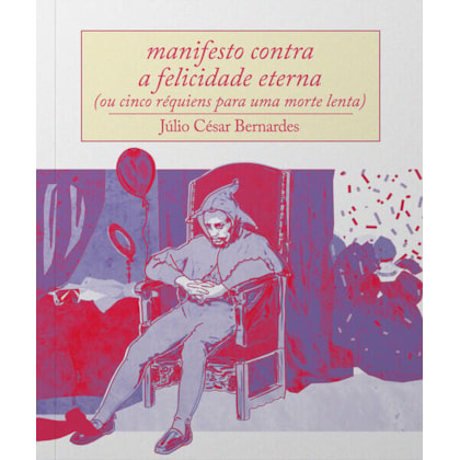MANIFESTO CONTRA A FELICIDADE ETERNA