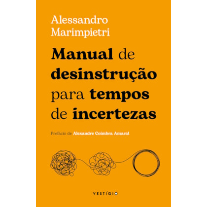 Manual de desinstrução para tempos de incerteza