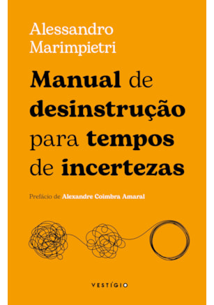 Manual de desinstrução para tempos de incerteza