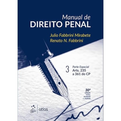 MANUAL DE DIREITO PENAL - PARTE ESPECIAL - ARTS. 235 A 361 DO CP - VOL. 3