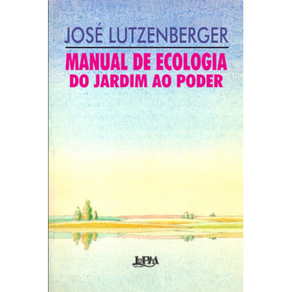 MANUAL DE ECOLOGIA: DO JARDIM AO PODER