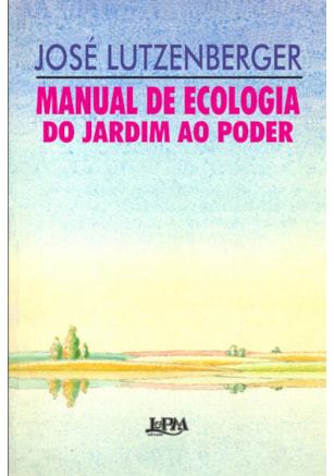 MANUAL DE ECOLOGIA: DO JARDIM AO PODER