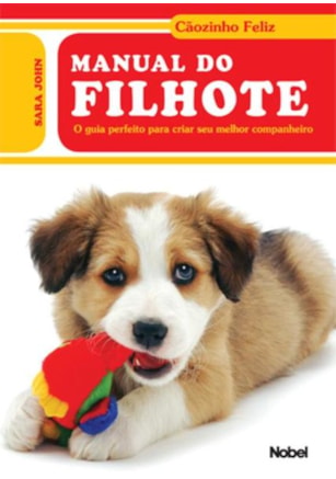 MANUAL DO FILHOTE : CÃOZINHO FELIZ
