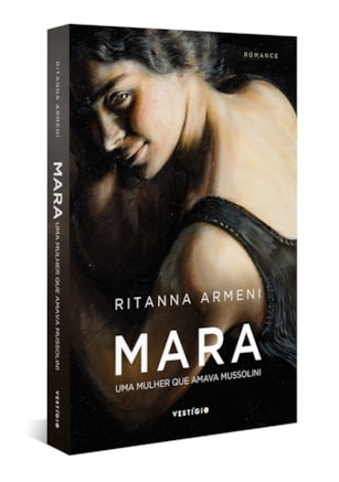 MARA - UMA MULHER QUE AMAVA MUSSOLINI