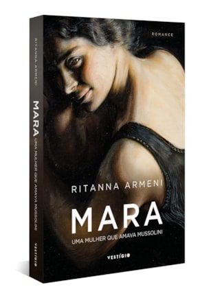 MARA - UMA MULHER QUE AMAVA MUSSOLINI