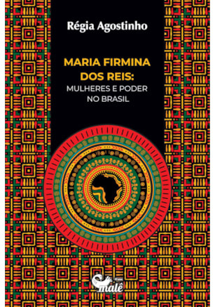 MARIA FIRMINA DOS REIS: MULHERES E PODER NO BRASIL