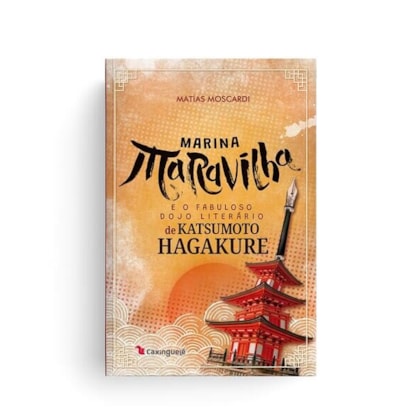 MARINA MARAVILHA E O FABULOSO DOJO LITERÁRIO DE KATSUMOTO HAGAKURE
