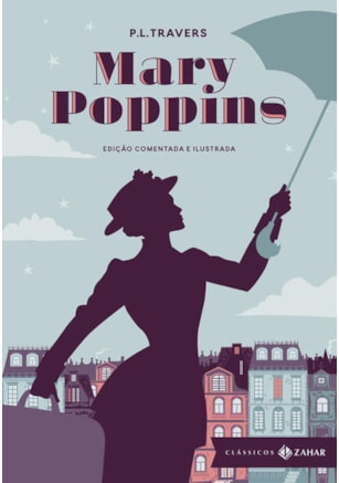 MARY POPPINS: EDIÇÃO COMENTADA E ILUSTRADA