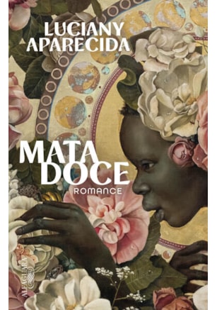 MATA DOCE – ROMANCE VENCEDOR DO PRÊMIO SÃO PAULO DE LITERATURA